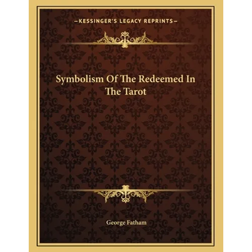 Symbolism Of The Redeemed In The Tarot - Paperback