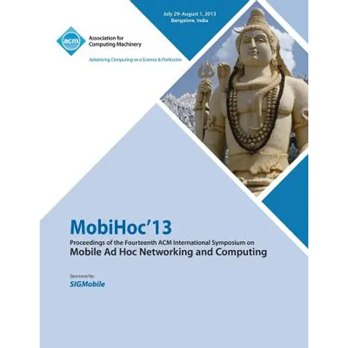 Mobihoc 13 Proceedings of the Fourteenth ACM International Symposium on Mobile Ad Hoc Networking and Computing - Paperback
