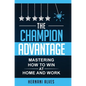 The Champion Advantage: Winning With Change - Hardcover