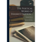 The Poetical Works of Erasmus Darwin ...: The Loves of the Plants - Paperback