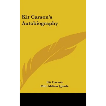 Kit Carson's Autobiography - Hardcover
