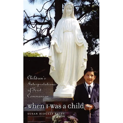 When I Was a Child: Children's Interpretations of First Communion - Paperback
