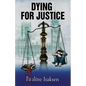 Dying for Justice: She Wanted the Truth - They Wanted Her Dead - Paperback