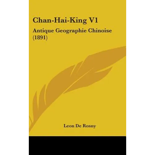 Chan-Hai-King V1: Antique Geographie Chinoise (1891) - Hardcover
