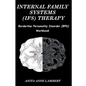 Internal Family Systems (IFS) Therapy: Borderline Personalities Disorder (BPD) Workbook - Paperback