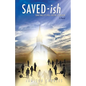 SAVED-ish: Sometimes It's Hell Gettin' To Heaven - Paperback