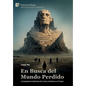 En Busca del Mundo Perdido: La búsqueda modernista de la Cosa, la Materia y el Cuerpo - Hardcover
