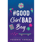 #GoodGirlBadBoy - Paperback