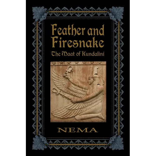 Feather and Firesnake: The Maat of Kundalini - Paperback