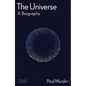 The Universe: A Biography - Hardcover