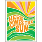 Here Comes the Sun: Radiant Quotes to Warm Your Heart and Brighten Your Day - Hardcover