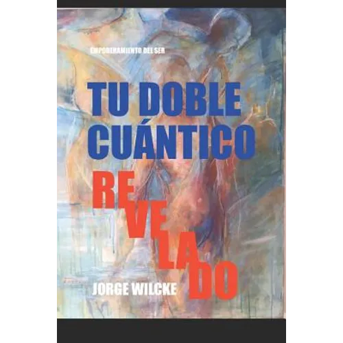 Tu Doble Cuantico Revelado: La Esencia de Tu Ser - Paperback