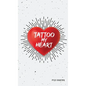 Tattoo My Heart - Hardcover