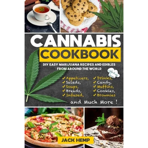 Cannabis Cookbook: DIY Easy Marijuana Recipes and Edibles from Around the World - Paperback