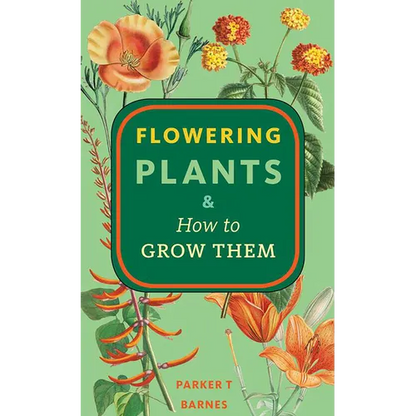 Flowering Plants & How to Grow Them - Paperback