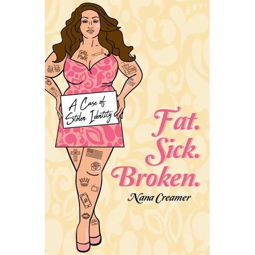 Fat. Sick. Broken. - Paperback