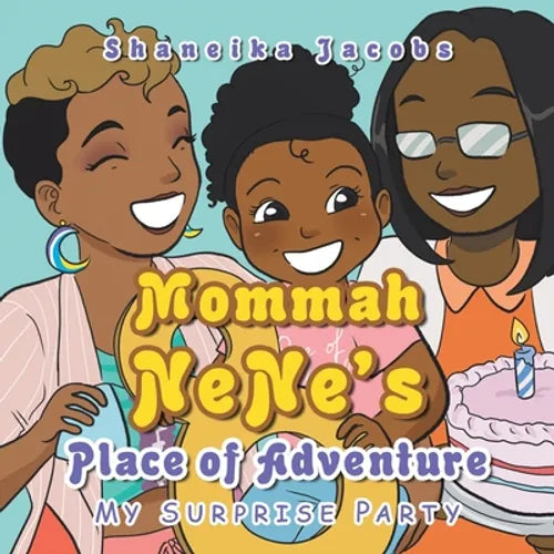 Mommah Nene's Place of Adventure: My Surprise Party - Paperback