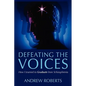 Defeating the Voices: How I Learned to Graduate from Schizophrenia - Paperback