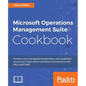 Microsoft Operations Management Suite Cookbook - Paperback