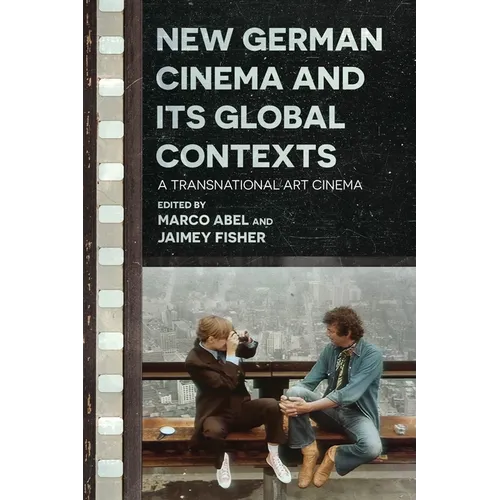 New German Cinema and Its Global Contexts: A Transnational Art Cinema - Paperback