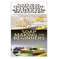 Natural Homemade Cleaning Recipes for Beginners & Soap Making for Beginners - Paperback
