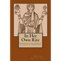 In Her Own Rite: Constructing Feminist Liturgical Tradition - Paperback