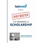 Secrets to Winning a Scholarship - Paperback