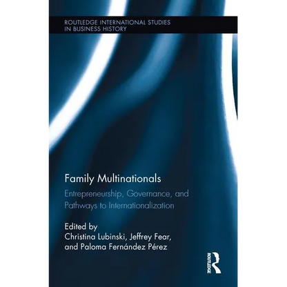Family Multinationals: Entrepreneurship, Governance, and Pathways to Internationalization - Paperback