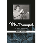 Mr. Trumpet: The Trials, Tribulations, and Triumph of Bunny Berigan - Paperback