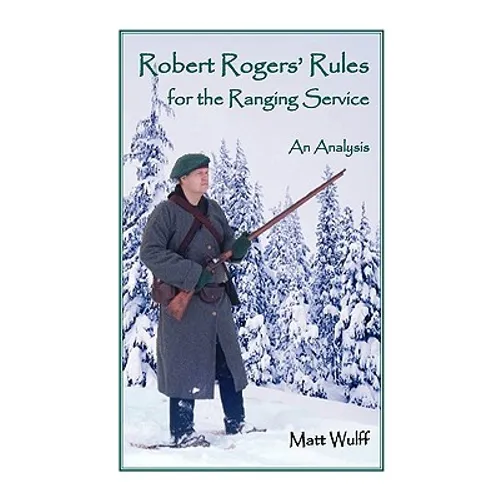 Robert Rogers' Rules for the Ranging Service: An Analysis - Paperback
