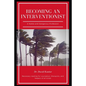 Becoming an Interventionist: A Noble and Dangerous Profession - Paperback