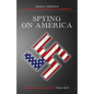Spying on America: Leon G. Turrou's The Nazi Spy Conspiracy in America - Paperback