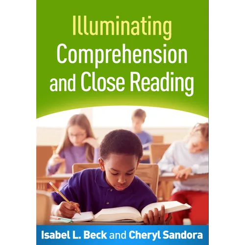 Illuminating Comprehension and Close Reading - Hardcover