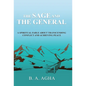 The Sage and the General: A Spiritual Fable About Transcending Conflict and Achieving Peace - Hardcover
