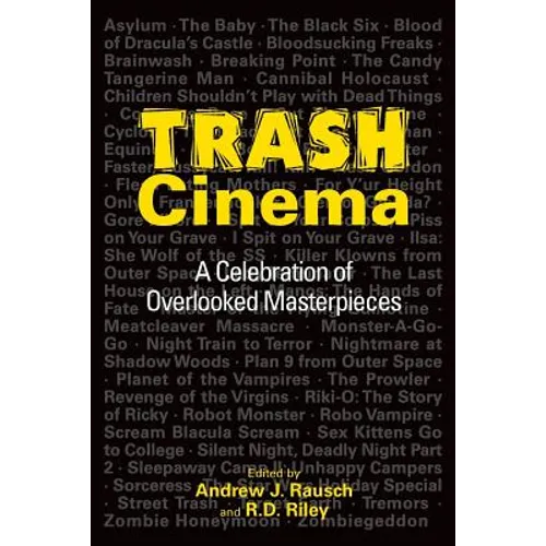 Trash Cinema: A Celebration of Overlooked Masterpieces - Paperback