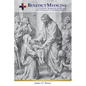 Benedict Medicine: A Catholic Response to Rescue the Profession's Healing Mission - Paperback