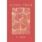 Slows: Twice - Paperback