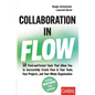 Collaboration in Flow: 10 Tried-and-Tested Tools That Allow You to Successfully Create Flow in Your Team, Your Projects, and Your Whole Organization - Paperback