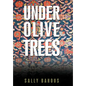 Under Olive Trees: The Odyssey of a Palestinian-American Family - Hardcover