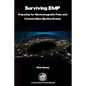 Surviving EMP - A EMP and CME Preparedness Guide: Preparing for Electromagnetic Pulse and Coronal Mass Ejection Events - Paperback