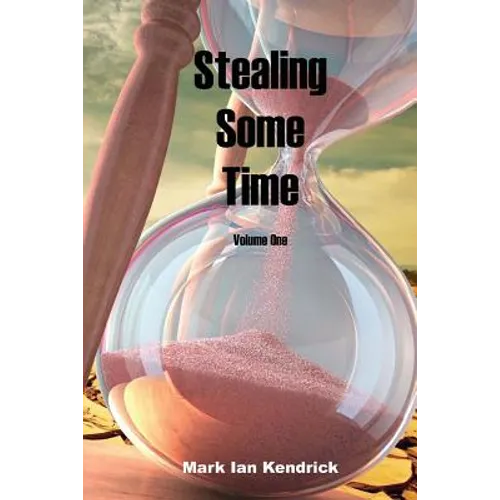 Stealing Some Time: Volume One - Paperback