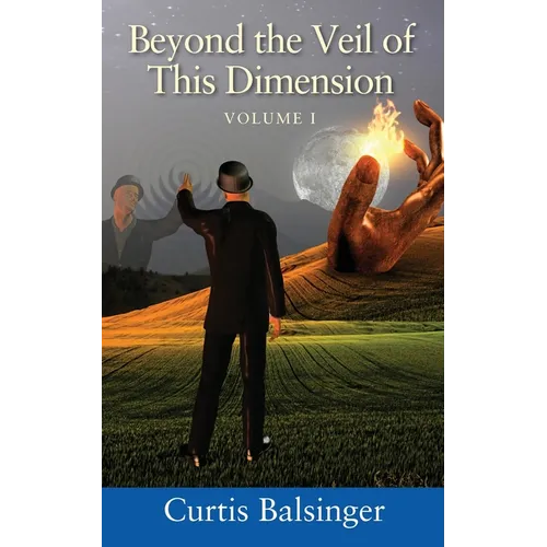 Beyond The Veil Of This Dimension: Volume I - Paperback