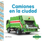 Camiones En La Ciudad (City Trucks) - Library Binding