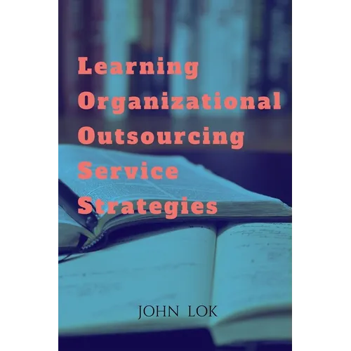 Learning Organizational Outsourcing Service Strategies - Paperback