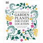 Encyclopedia of Garden Plants for Every Location: An Expert Guide to More Than 3,000 Plants - Hardcover