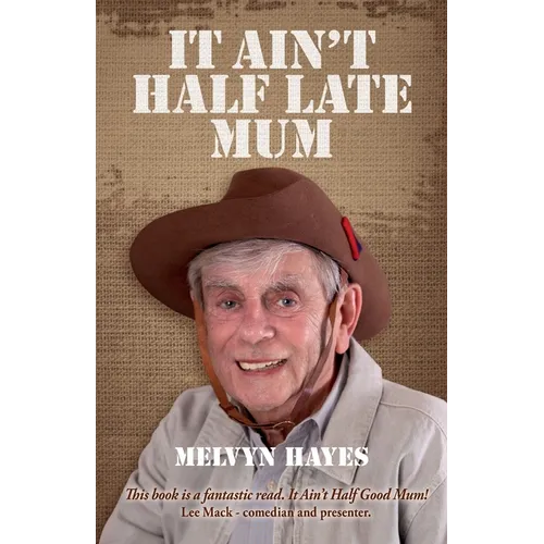 It Ain't Half Late Mum: My Story - Paperback