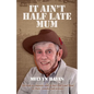 It Ain't Half Late Mum: My Story - Paperback