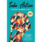 Take Action: Fighting for Women & Girls - Paperback