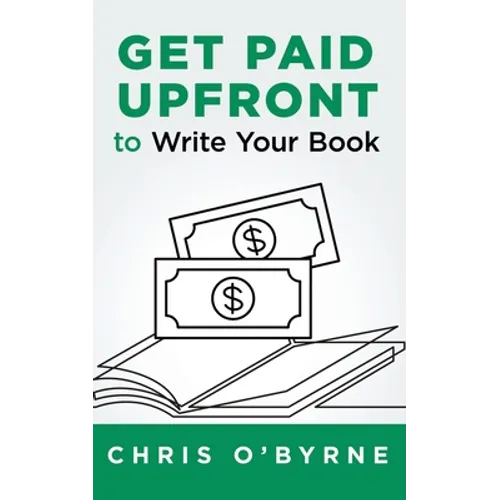 Get Paid Upfront to Write Your Book - Paperback