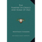 The Vampire in Greece and Rome of Old - Hardcover